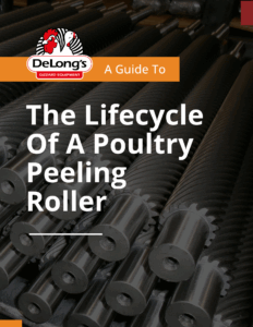Delong's - A Guide To The Lifecycle Of A Poultry Peeling Roller Delong's - A Guide To The Lifecycle Of A Poultry Peeling Roller